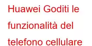 Huawei Goditi le funzionalità del telefono cellulare degli anni '20