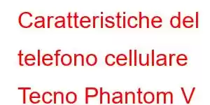 Caratteristiche del telefono cellulare Tecno Phantom V Flip