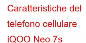 Caratteristiche del telefono cellulare iQOO Neo 7s