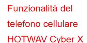 Funzionalità del telefono cellulare HOTWAV Cyber ​​X