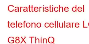 Caratteristiche del telefono cellulare LG G8X ThinQ