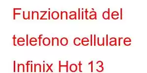 Funzionalità del telefono cellulare Infinix Hot 13