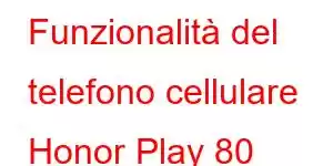 Funzionalità del telefono cellulare Honor Play 80