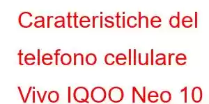 Caratteristiche del telefono cellulare Vivo IQOO Neo 10 SE