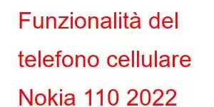 Funzionalità del telefono cellulare Nokia 110 2022