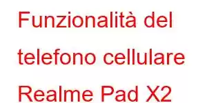 Funzionalità del telefono cellulare Realme Pad X2