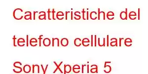 Caratteristiche del telefono cellulare Sony Xperia 5