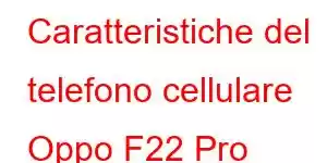 Caratteristiche del telefono cellulare Oppo F22 Pro