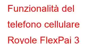 Funzionalità del telefono cellulare Royole FlexPai 3