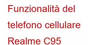 Funzionalità del telefono cellulare Realme C95