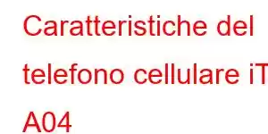 Caratteristiche del telefono cellulare iTel A04