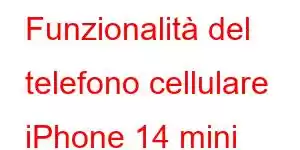 Funzionalità del telefono cellulare iPhone 14 mini