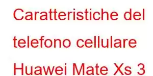 Caratteristiche del telefono cellulare Huawei Mate Xs 3