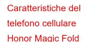 Caratteristiche del telefono cellulare Honor Magic Fold