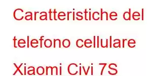 Caratteristiche del telefono cellulare Xiaomi Civi 7S