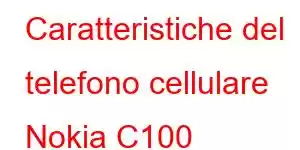 Caratteristiche del telefono cellulare Nokia C100