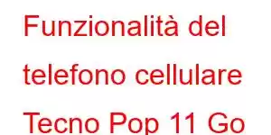 Funzionalità del telefono cellulare Tecno Pop 11 Go