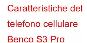 Caratteristiche del telefono cellulare Benco S3 Pro