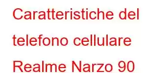 Caratteristiche del telefono cellulare Realme Narzo 90