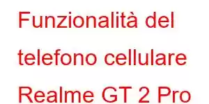 Funzionalità del telefono cellulare Realme GT 2 Pro