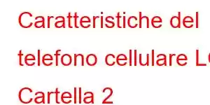 Caratteristiche del telefono cellulare LG Cartella 2