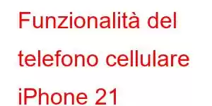 Funzionalità del telefono cellulare iPhone 21