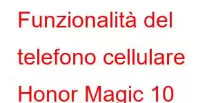 Funzionalità del telefono cellulare Honor Magic 10 Ultimate