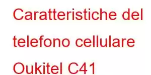 Caratteristiche del telefono cellulare Oukitel C41