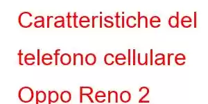 Caratteristiche del telefono cellulare Oppo Reno 2