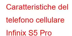 Caratteristiche del telefono cellulare Infinix S5 Pro