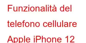 Funzionalità del telefono cellulare Apple iPhone 12