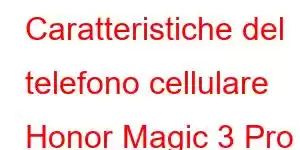 Caratteristiche del telefono cellulare Honor Magic 3 Pro