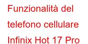 Funzionalità del telefono cellulare Infinix Hot 17 Pro