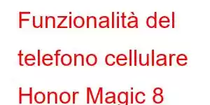 Funzionalità del telefono cellulare Honor Magic 8 Ultimate