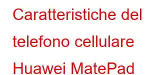 Caratteristiche del telefono cellulare Huawei MatePad T10