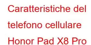 Caratteristiche del telefono cellulare Honor Pad X8 Pro