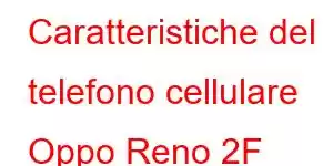 Caratteristiche del telefono cellulare Oppo Reno 2F