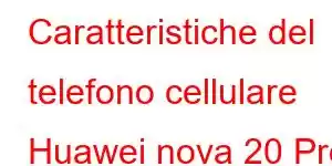 Caratteristiche del telefono cellulare Huawei nova 20 Pro