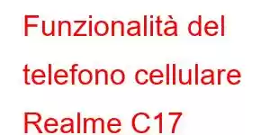 Funzionalità del telefono cellulare Realme C17