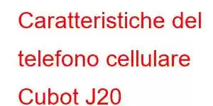 Caratteristiche del telefono cellulare Cubot J20