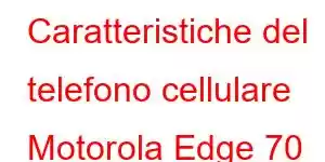 Caratteristiche del telefono cellulare Motorola Edge 70 Fusion