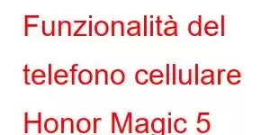 Funzionalità del telefono cellulare Honor Magic 5 Ultimate