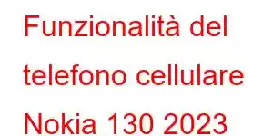 Funzionalità del telefono cellulare Nokia 130 2023