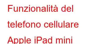 Funzionalità del telefono cellulare Apple iPad mini 2019