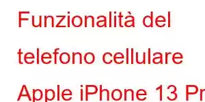 Funzionalità del telefono cellulare Apple iPhone 13 Pro