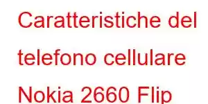 Caratteristiche del telefono cellulare Nokia 2660 Flip