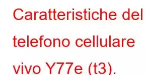 Caratteristiche del telefono cellulare vivo Y77e (t3).