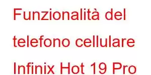 Funzionalità del telefono cellulare Infinix Hot 19 Pro