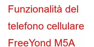 Funzionalità del telefono cellulare FreeYond M5A