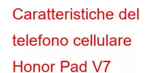 Caratteristiche del telefono cellulare Honor Pad V7